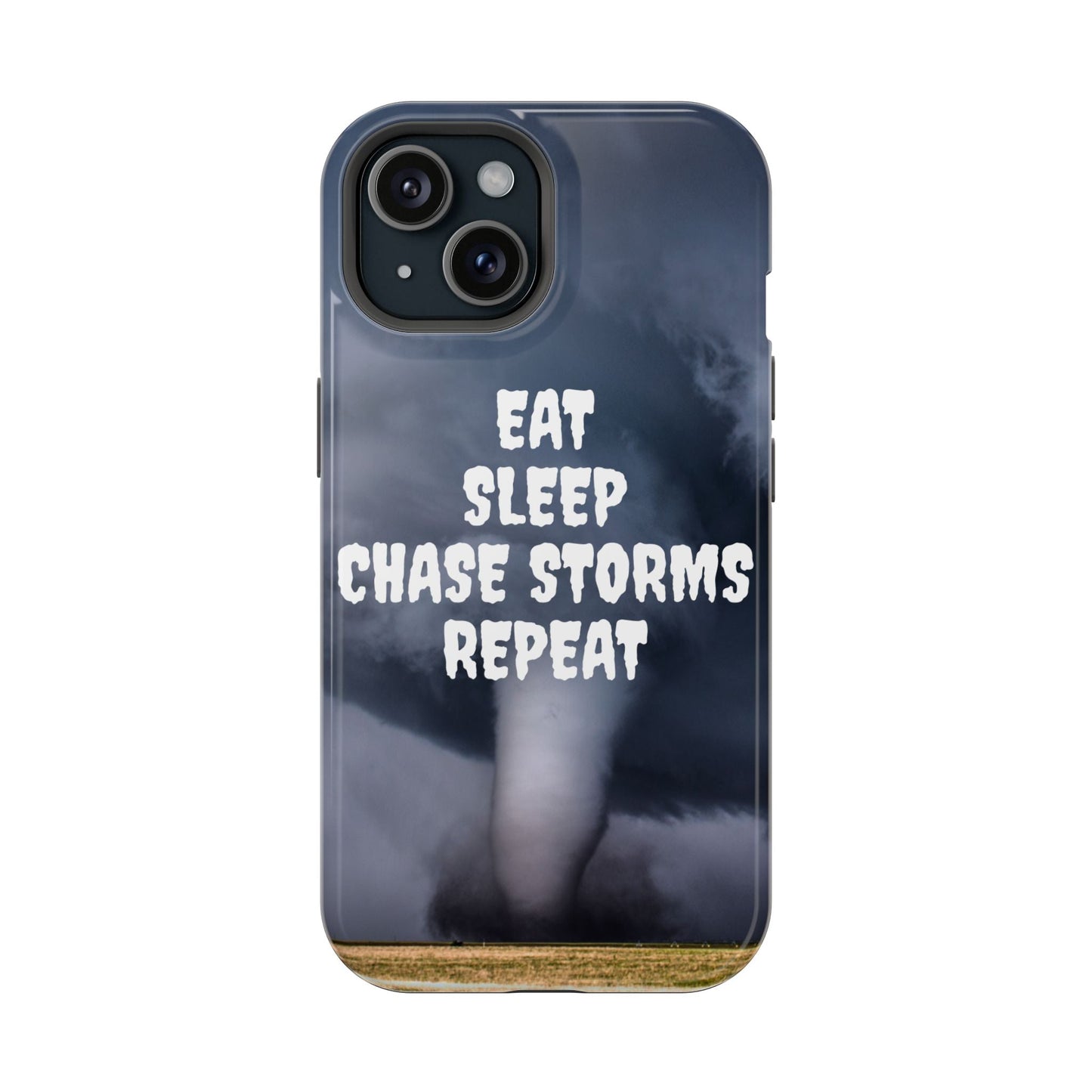Impact-resistant phone case with "Eat Sleep Chase Storms Repeat" design, perfect for storm chasers and meteorologists.