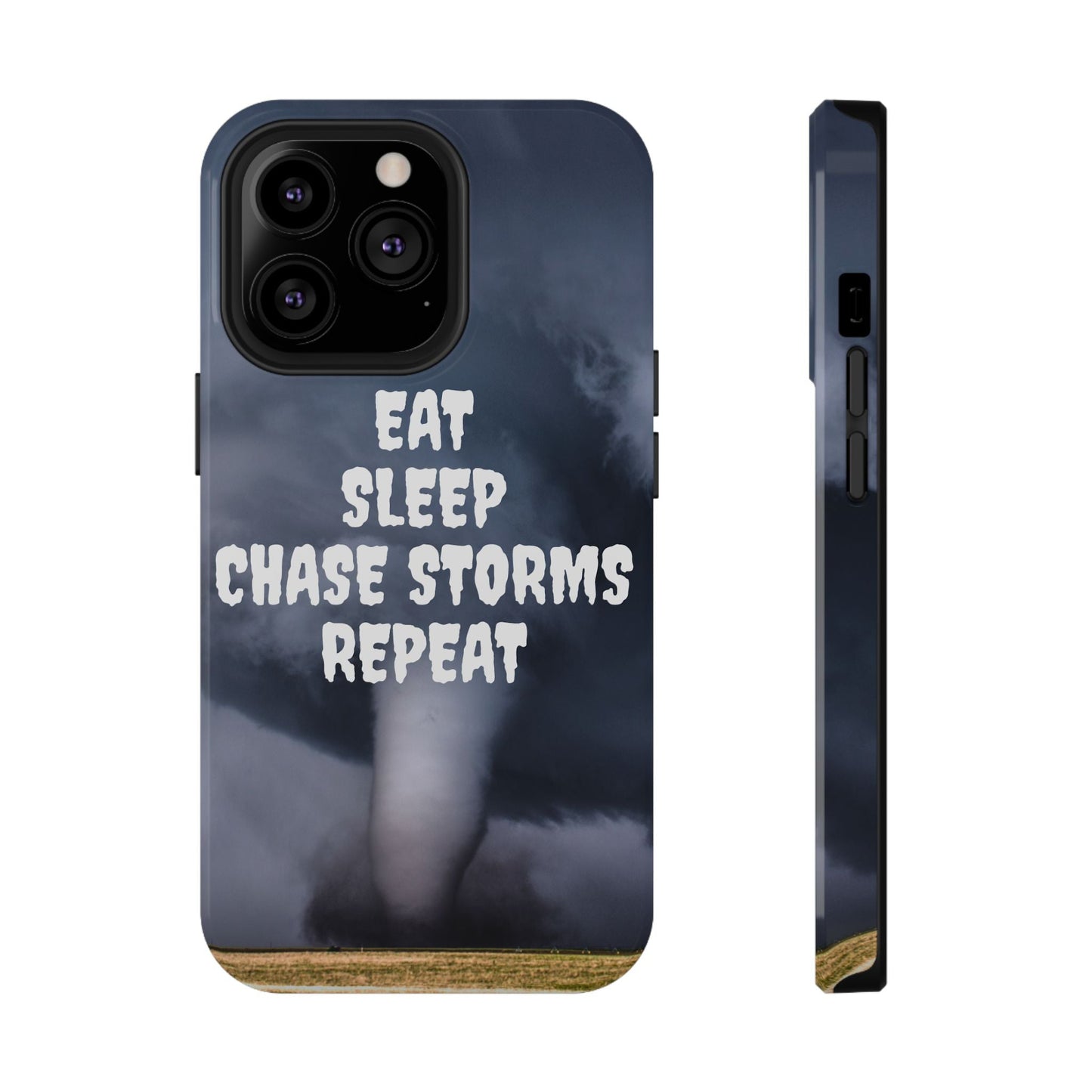 Impact-Resistant Phone Case - "Eat Sleep Chase Storms Repeat" Phone Case