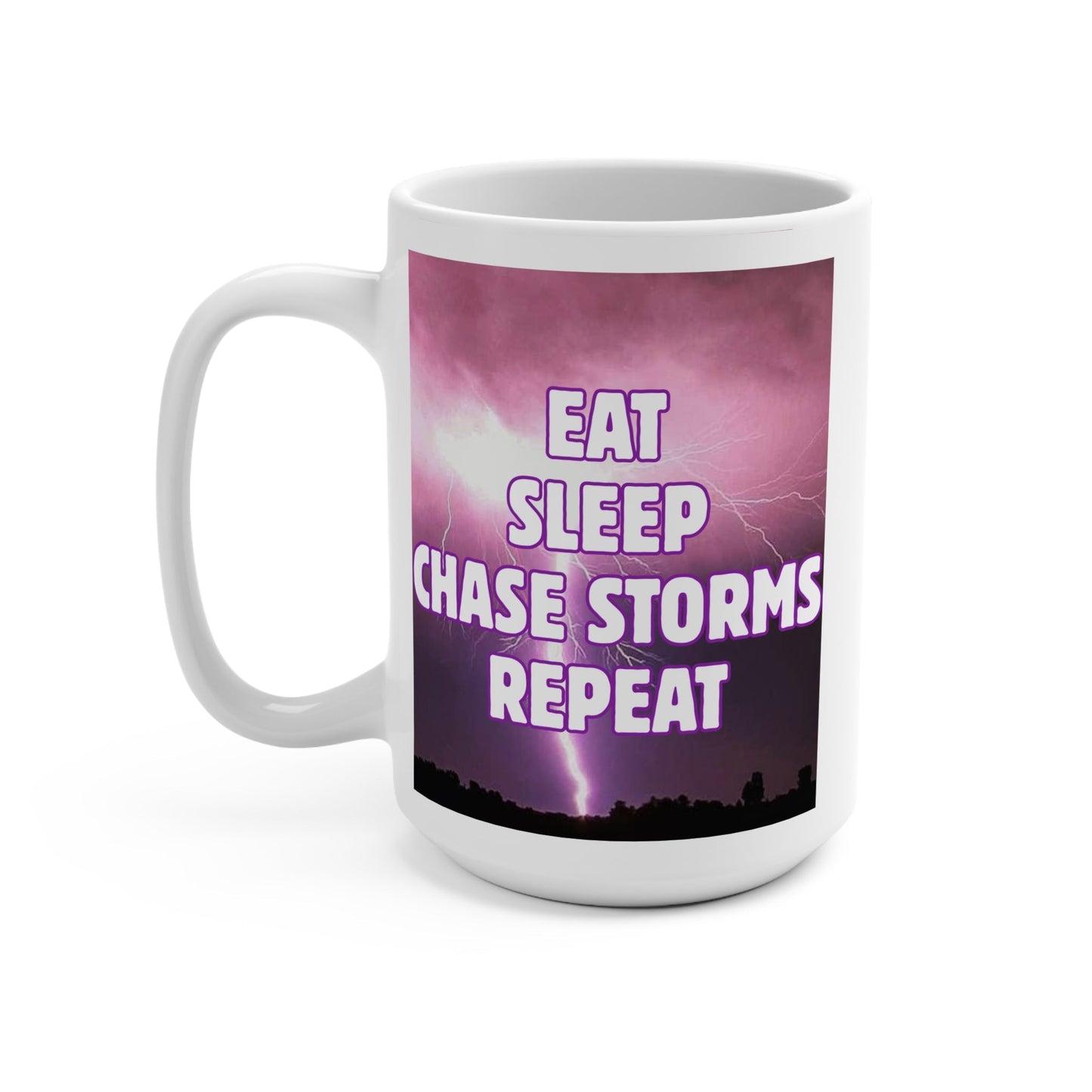 15oz Storm Chaser Coffee Mug with "Eat Sleep Chase Storms Repeat" quote, ideal for storm chasers and meteorology enthusiasts.
