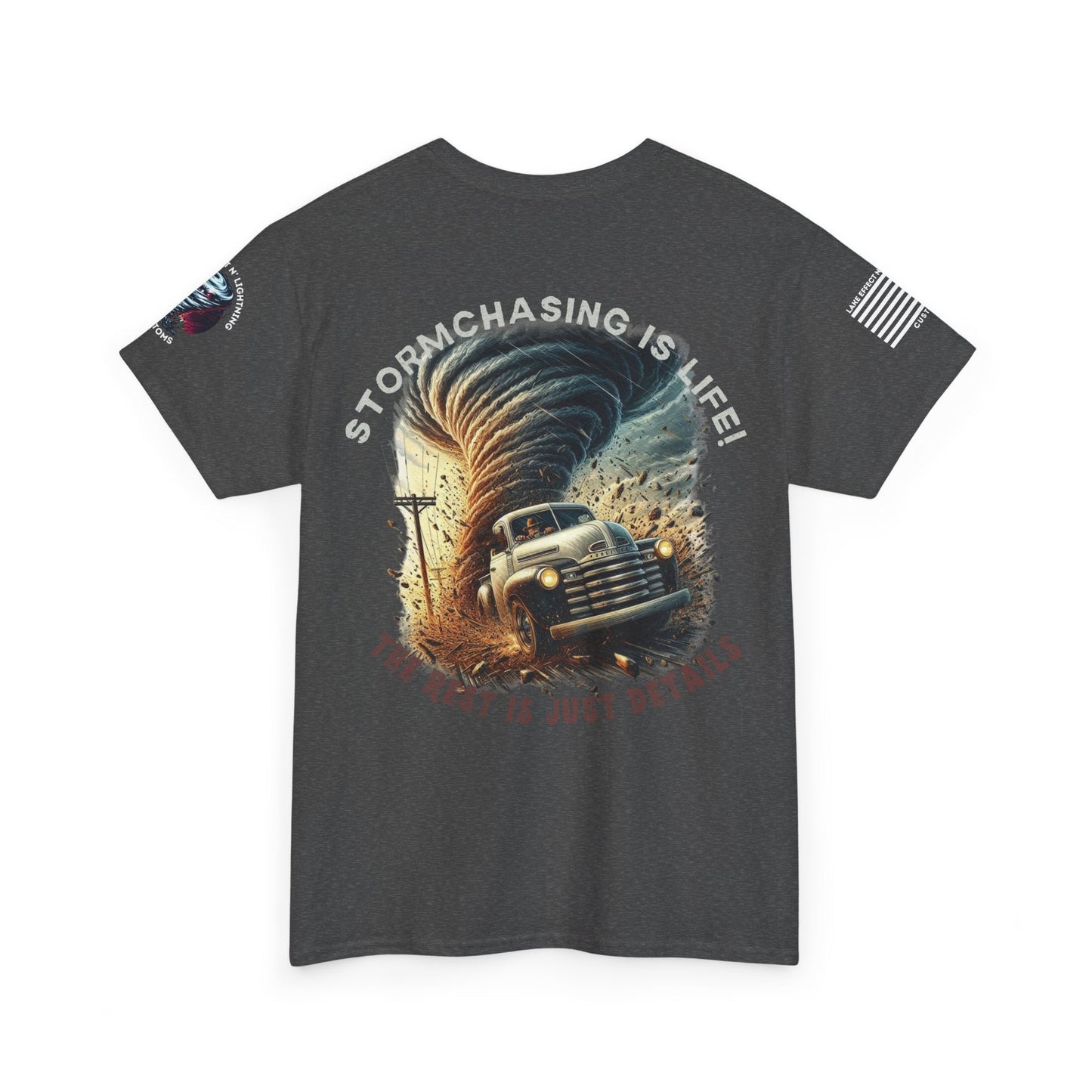 Stormchasing T-shirt featuring "Storm Chasing Is Life!" quote with tornado graphic, perfect for weather enthusiasts.