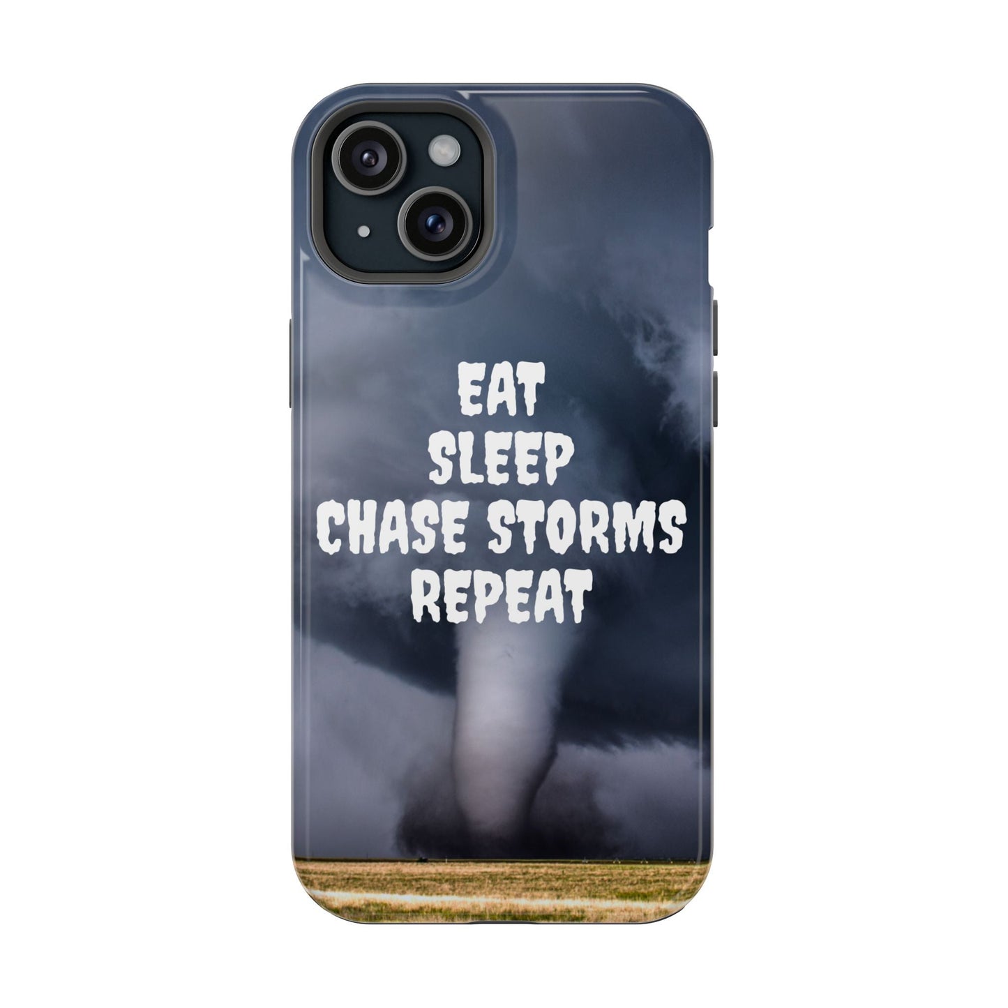 Impact-resistant phone case with "Eat Sleep Chase Storms Repeat" design, featuring a dark stormy background, ideal for storm chasing enthusiasts.