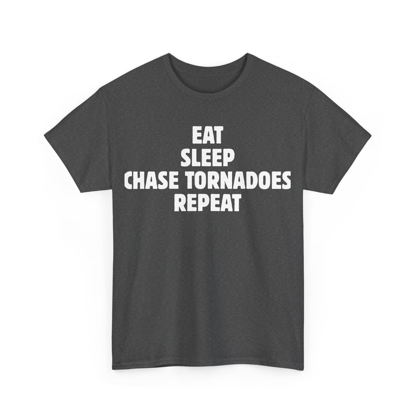 Storm Chaser T-Shirt with "Eat Sleep Chase Tornadoes Repeat" design, ideal for weather enthusiasts.