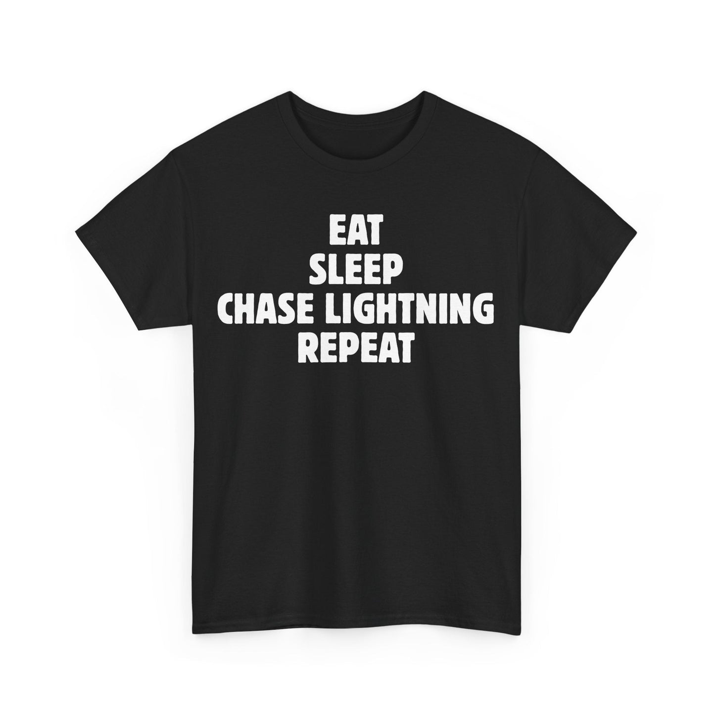 Black Storm Chaser T-Shirt with "Eat Sleep Chase Lightning Repeat" design for weather enthusiasts.