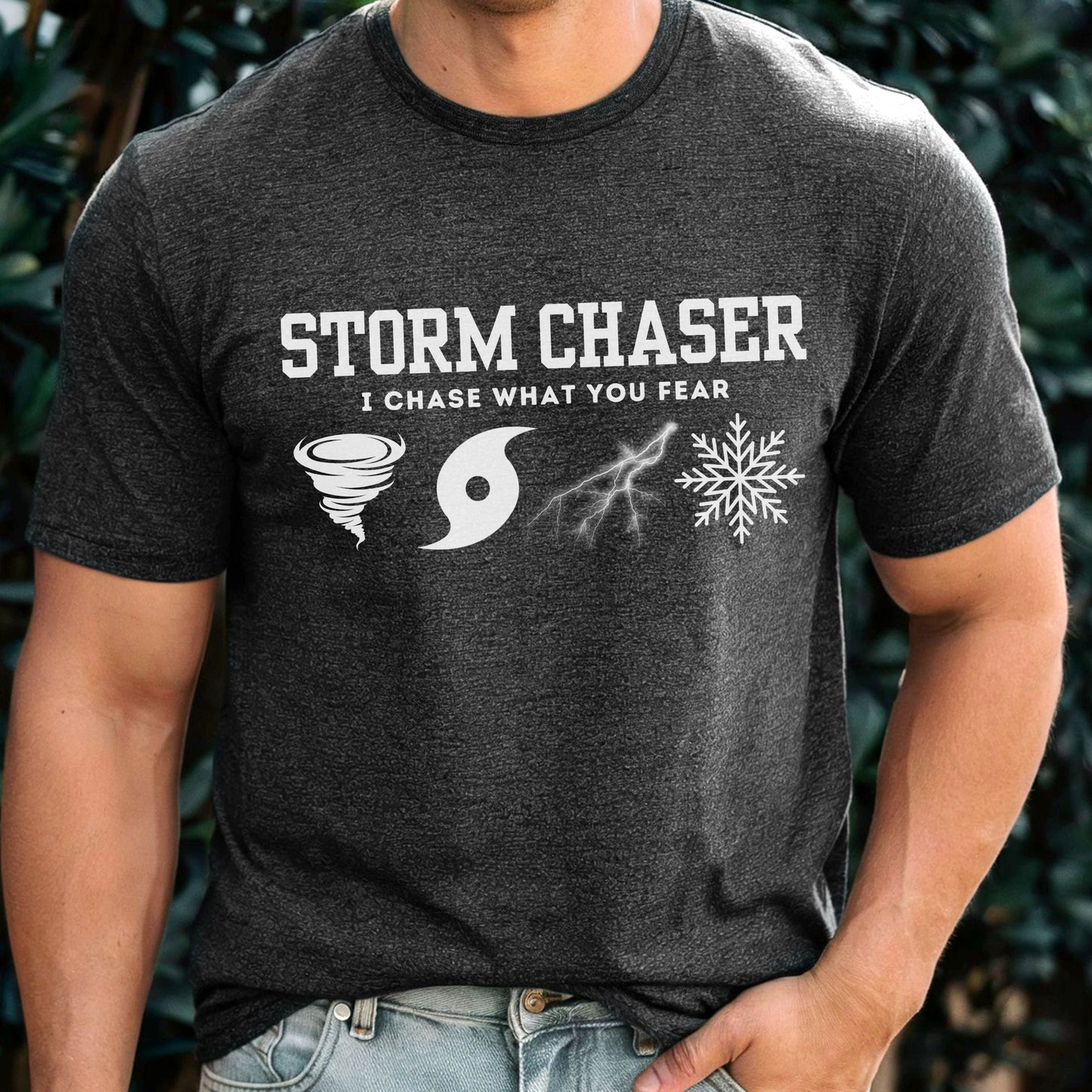 Storm Chaser custom T-shirt with "I Chase What You Fear" design for meteorology enthusiasts.