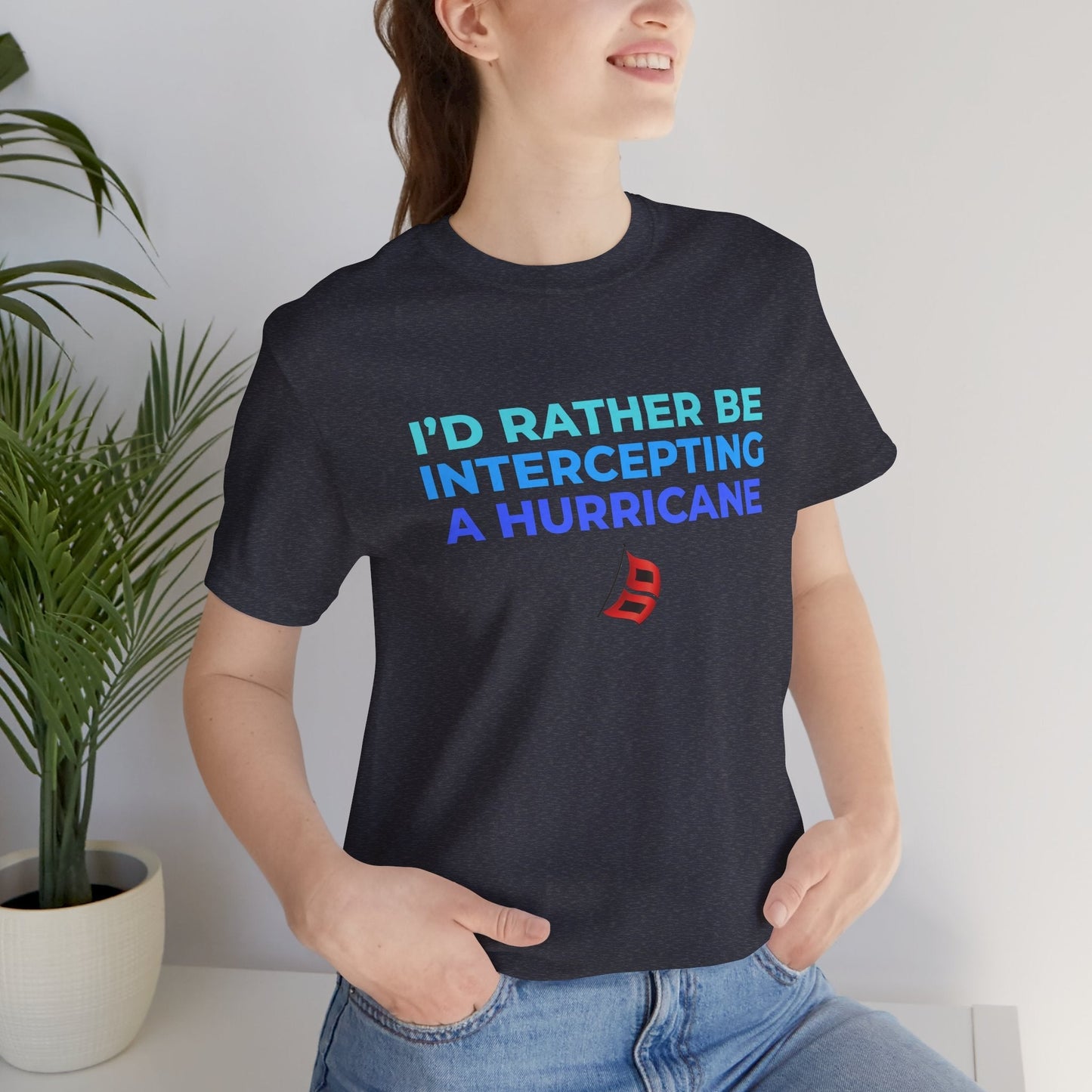 Storm Chasing T-Shirt with "I'd Rather Be Intercepting A Hurricane" Quote