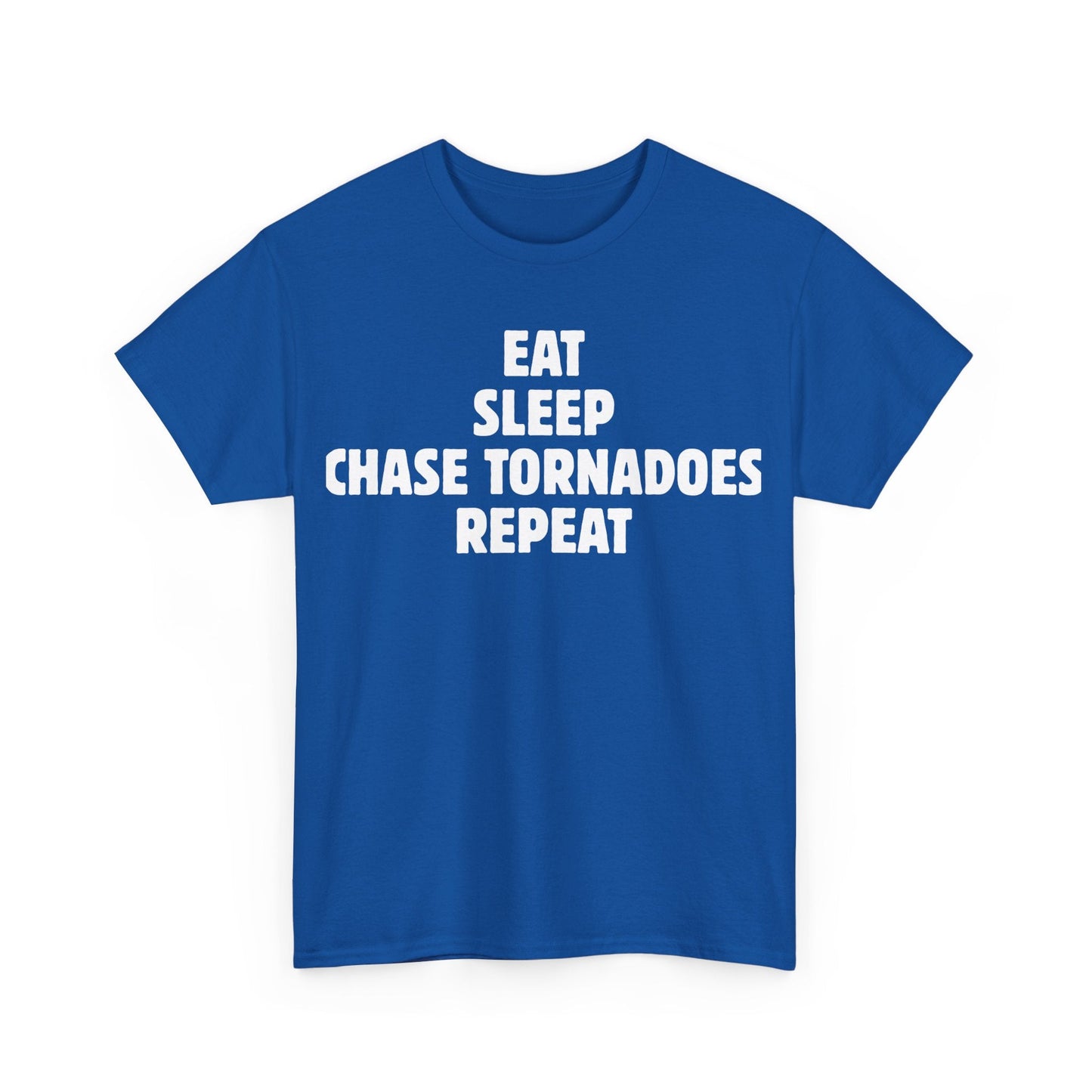 Storm Chaser T-Shirt with "Eat Sleep Chase Tornadoes Repeat" design for weather enthusiasts.