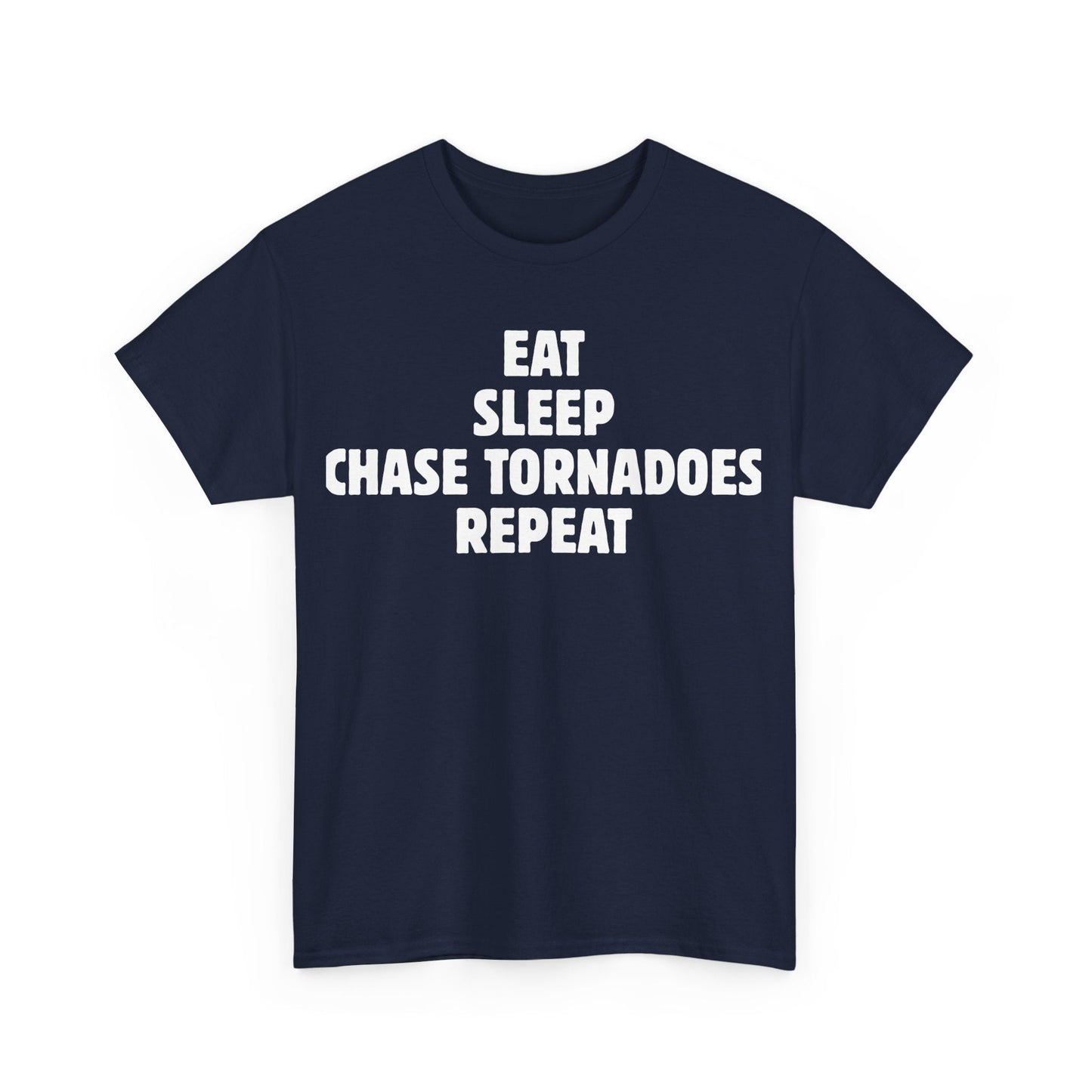 Storm Chaser T-Shirt with "Eat Sleep Chase Tornadoes Repeat" design, ideal for weather enthusiasts and meteorology fans.