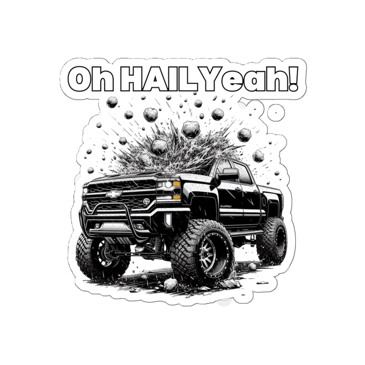 custom die cut stickers with "Oh HAIL Yeah" text and storm-themed Silverado truck design.