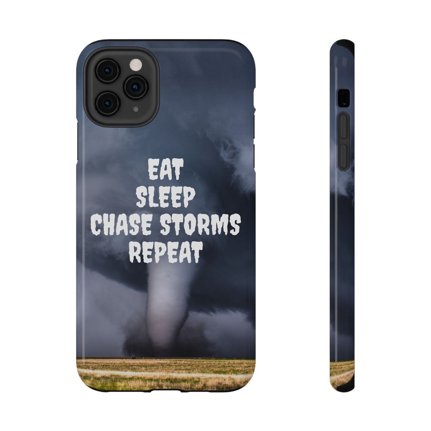 Impact-resistant phone case with "Eat Sleep Chase Storms Repeat" design featuring dark stormy clouds and a tornado, ideal for storm enthusiasts.