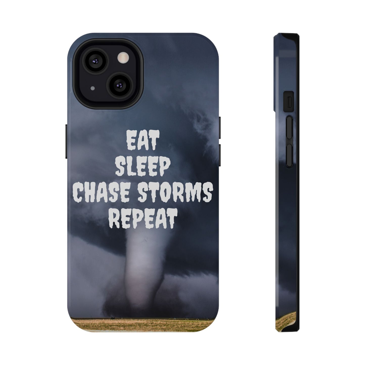 Impact-Resistant Phone Case - "Eat Sleep Chase Storms Repeat" Phone Case