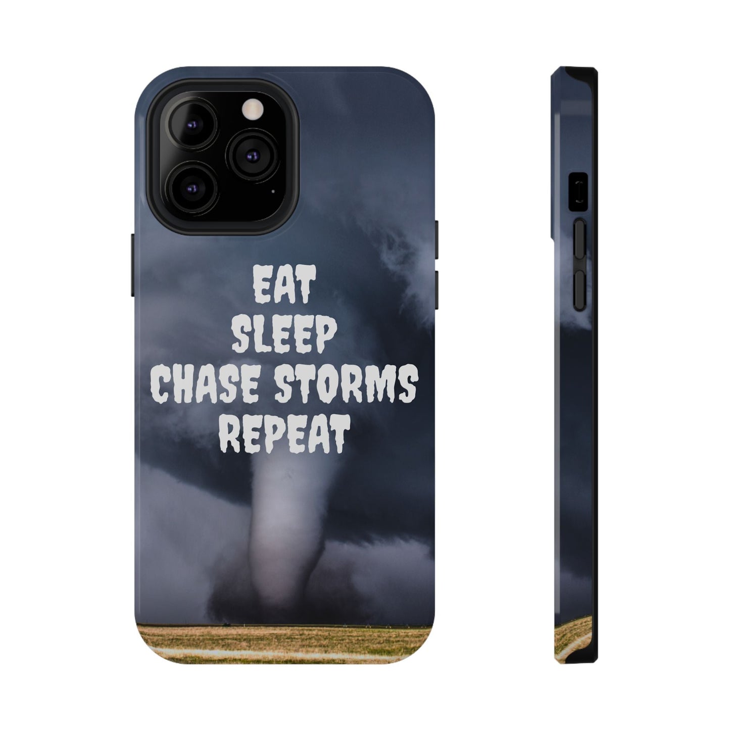 Impact-Resistant Phone Case - "Eat Sleep Chase Storms Repeat" Phone Case