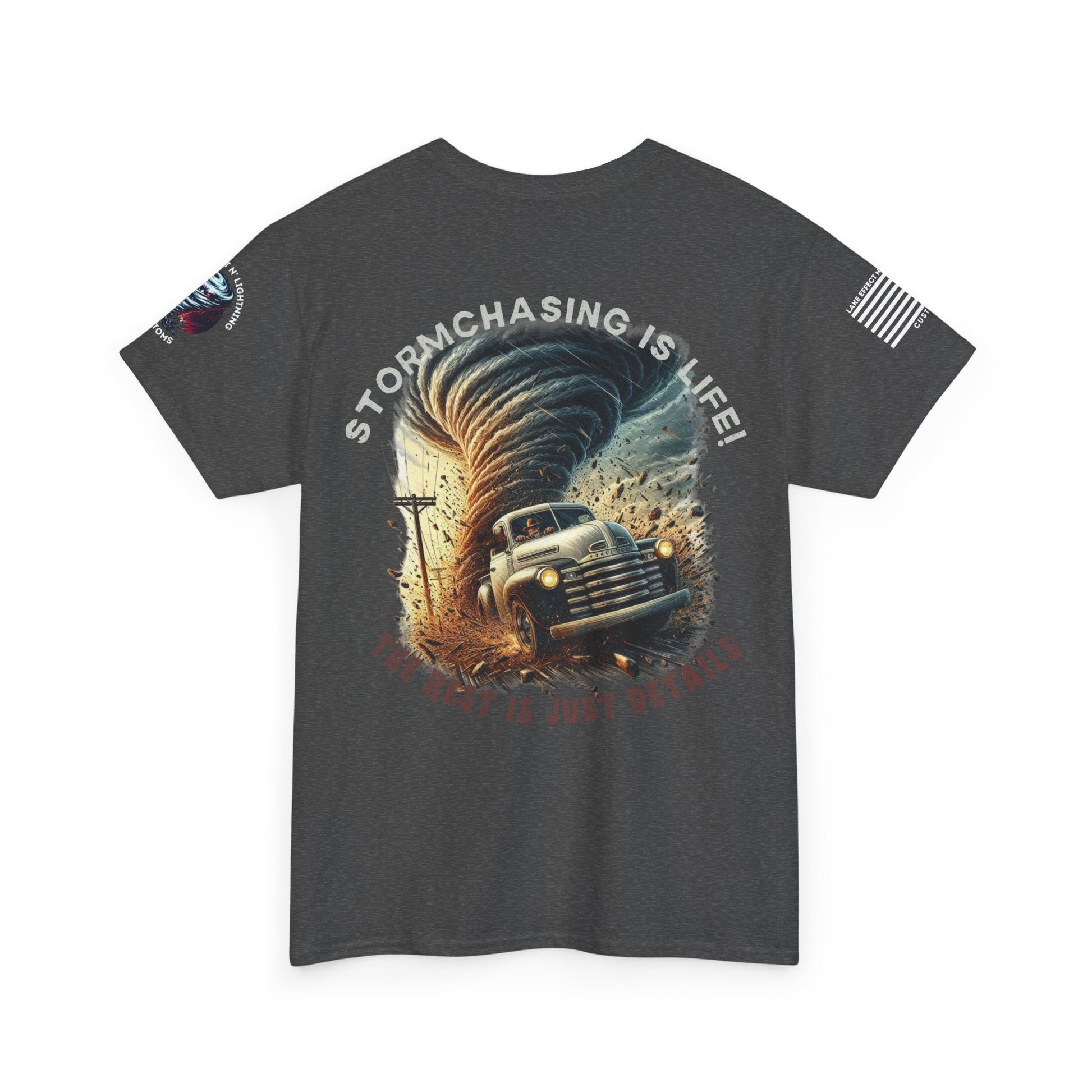 Stormchasing T-shirt featuring "Storm Chasing Is Life!" quote with tornado graphic, perfect for weather enthusiasts.