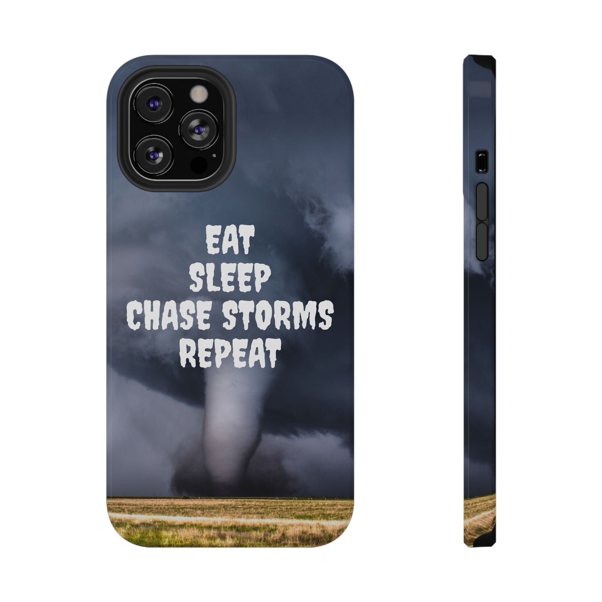 Impact-resistant phone case with "Eat Sleep Chase Storms Repeat" design, ideal for storm chasers and meteorologists.
