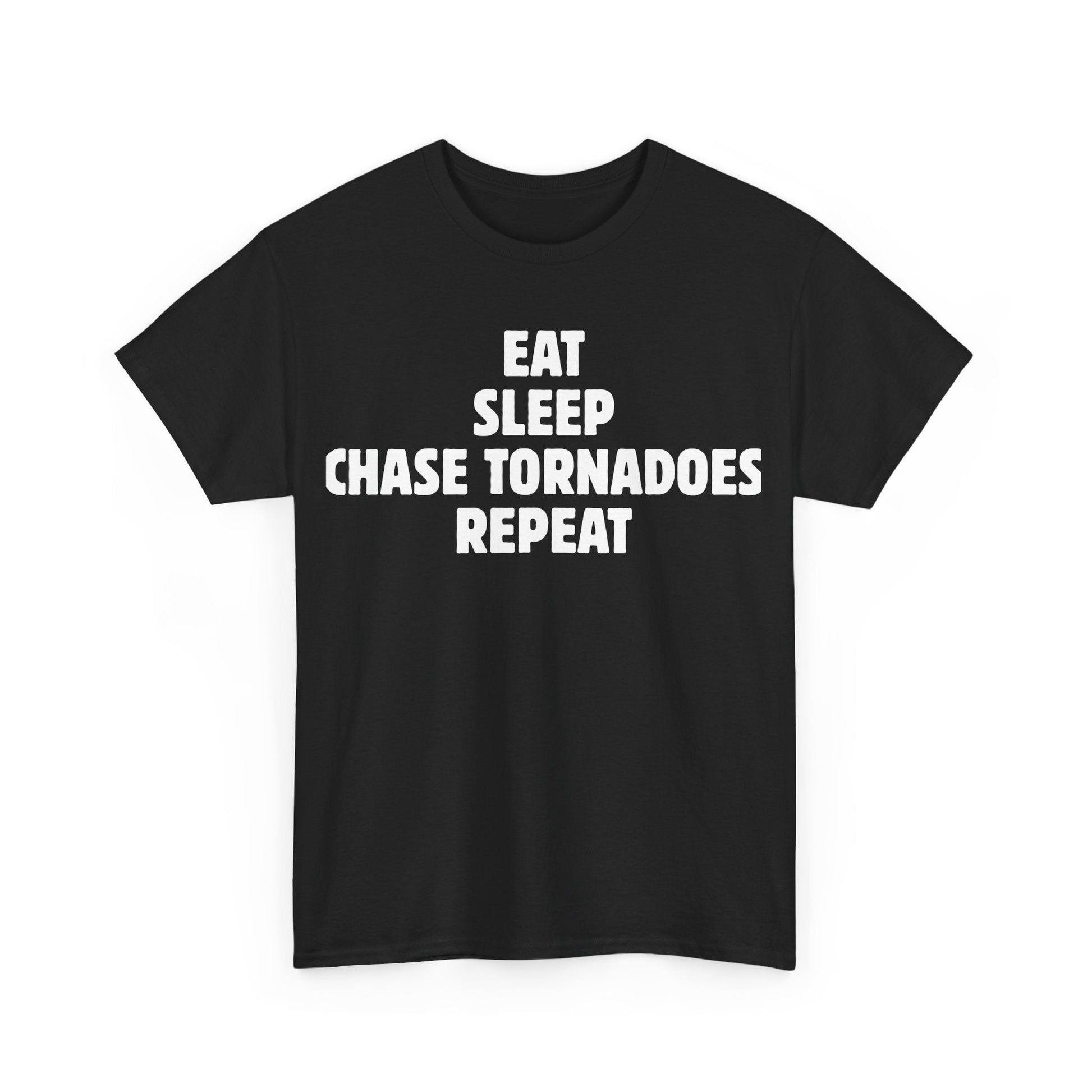 Storm Chaser T-Shirt with "Eat Sleep Chase Tornadoes Repeat" design, ideal for weather enthusiasts and meteorology lovers.