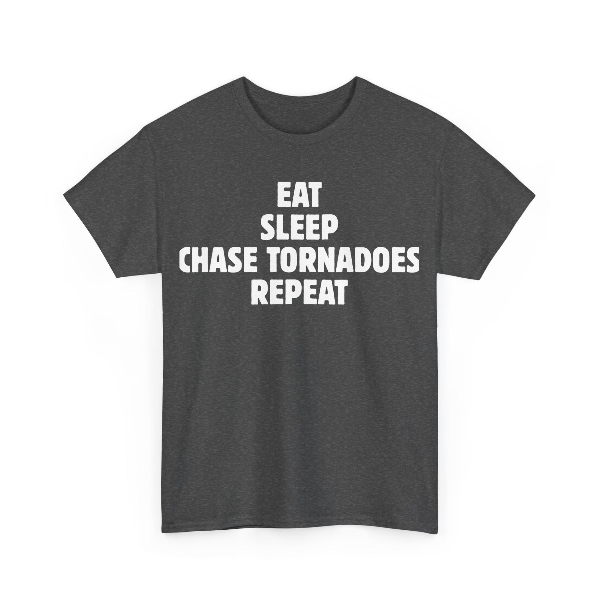 Storm Chaser T-Shirt with "Eat Sleep Chase Tornadoes Repeat" design, ideal for weather enthusiasts.