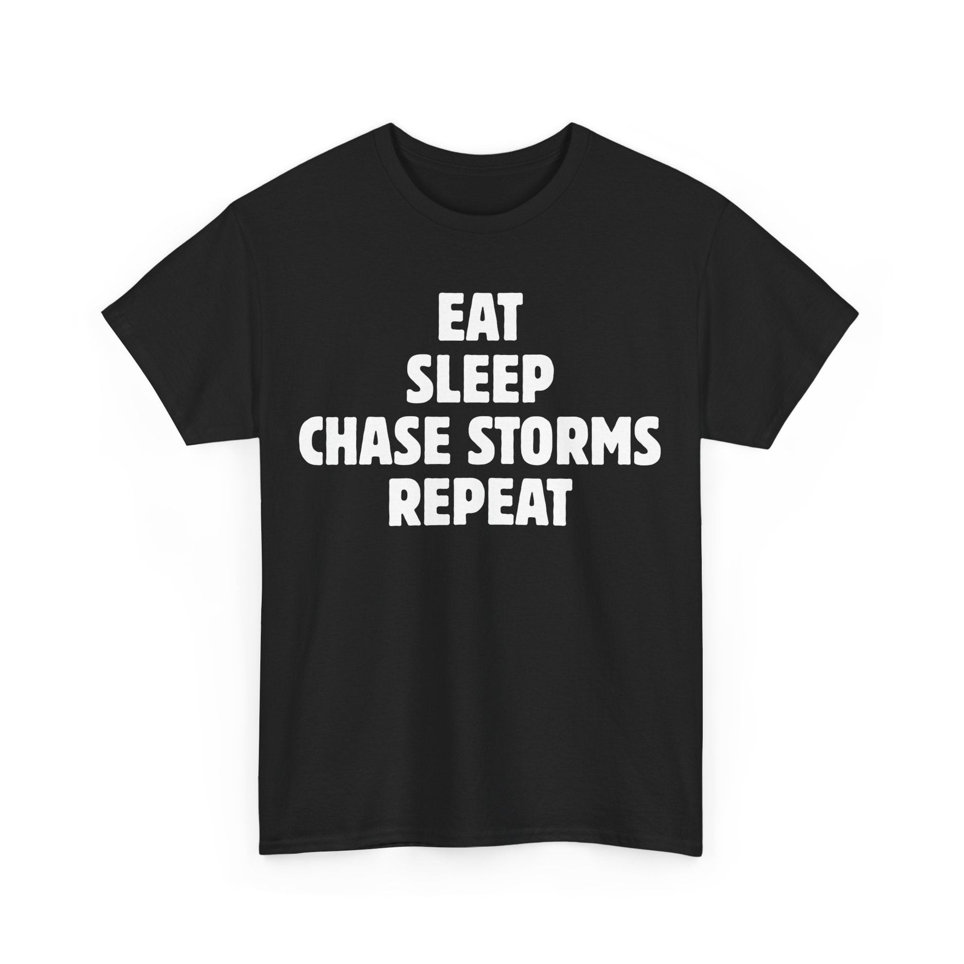 Storm Chaser T-Shirt with "Eat Sleep Chase Storms Repeat" design for weather enthusiasts.