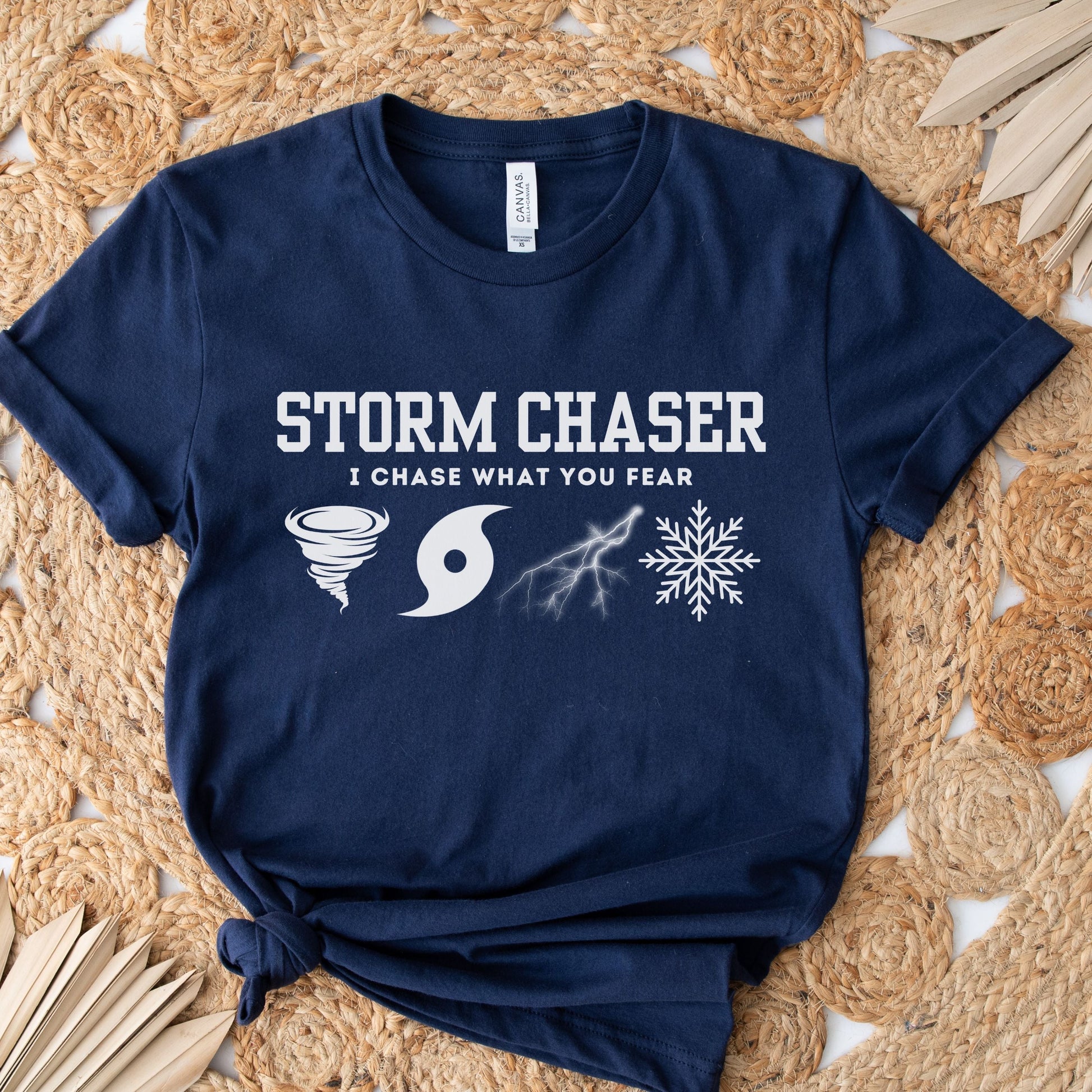 Storm Chaser Custom T-Shirt with "I Chase What You Fear" design, perfect for weather enthusiasts.