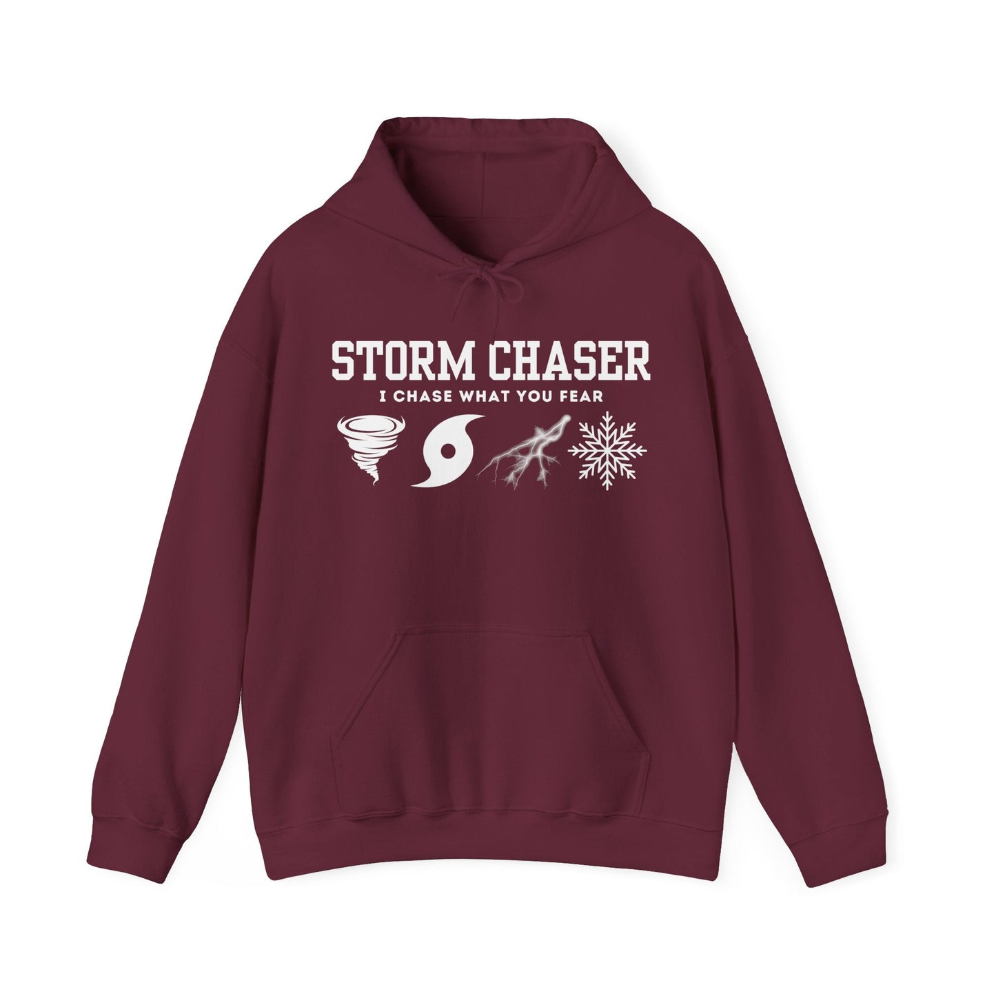 Storm Chaser Hooded Sweatshirt with "I Chase What You Fear" design, perfect for storm enthusiasts.