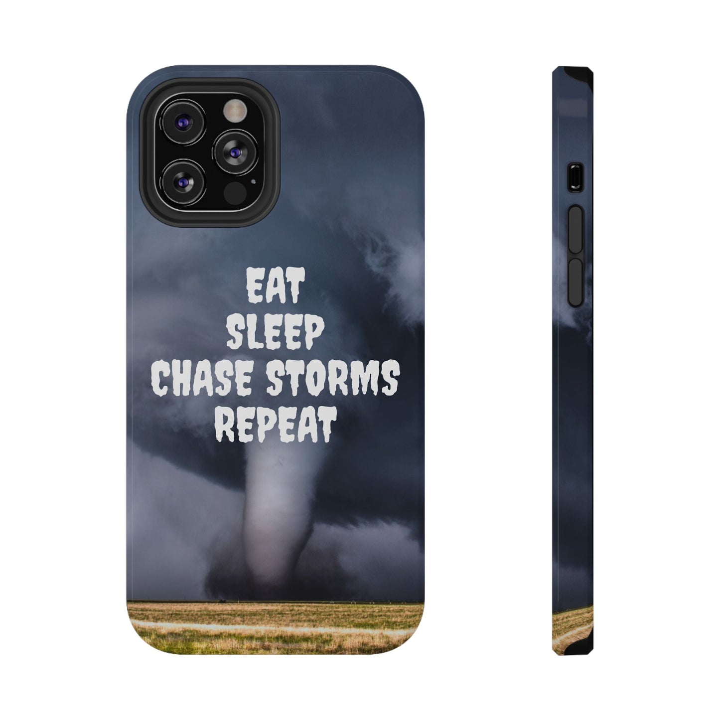 Impact-resistant phone case with "Eat Sleep Chase Storms Repeat" design, perfect for storm chasers and weather enthusiasts.