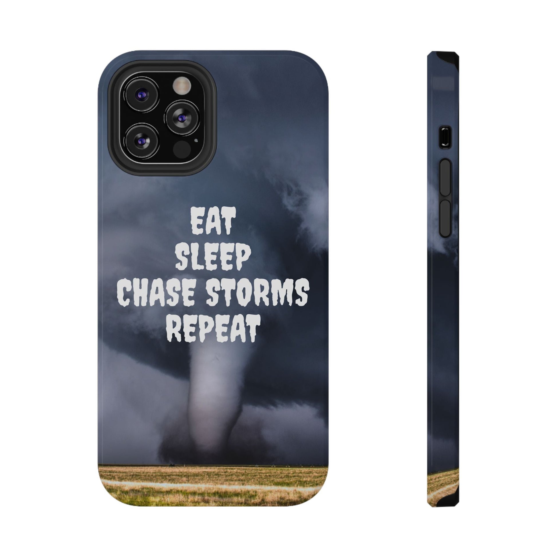Impact-resistant phone case with "Eat Sleep Chase Storms Repeat" design, perfect for storm chasers and weather enthusiasts.