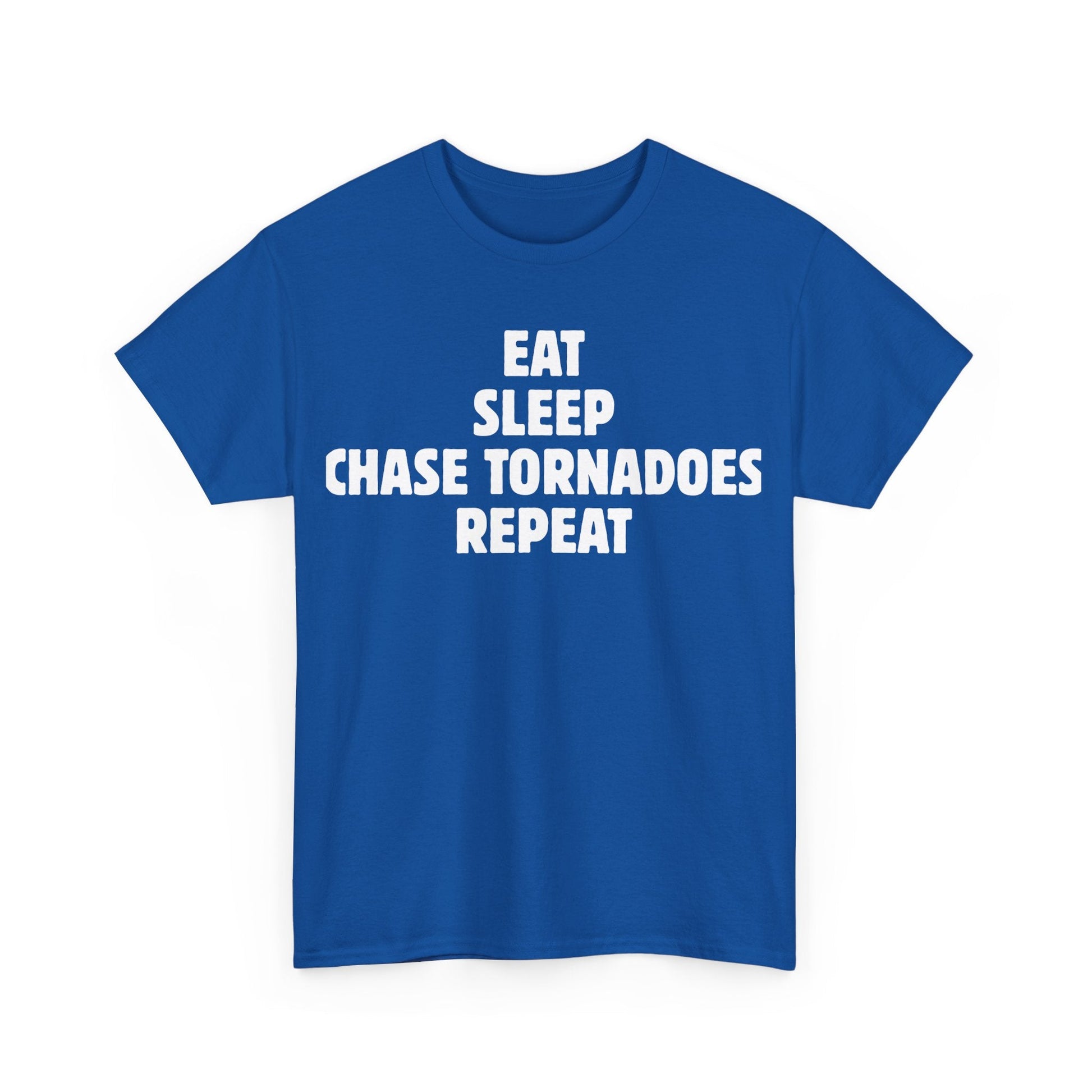 Storm Chaser T-Shirt with "Eat Sleep Chase Tornadoes Repeat" design for weather enthusiasts.