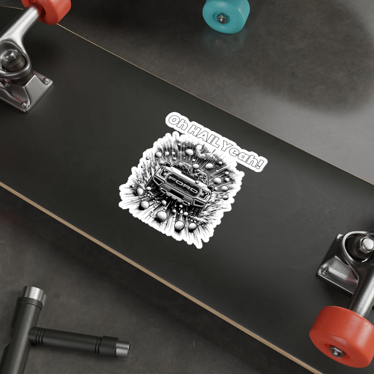 Die-Cut Vehicle Decal, "Oh HAIL Yeah" sticker on skateboard, storm chaser design, matte finish, UV protection.