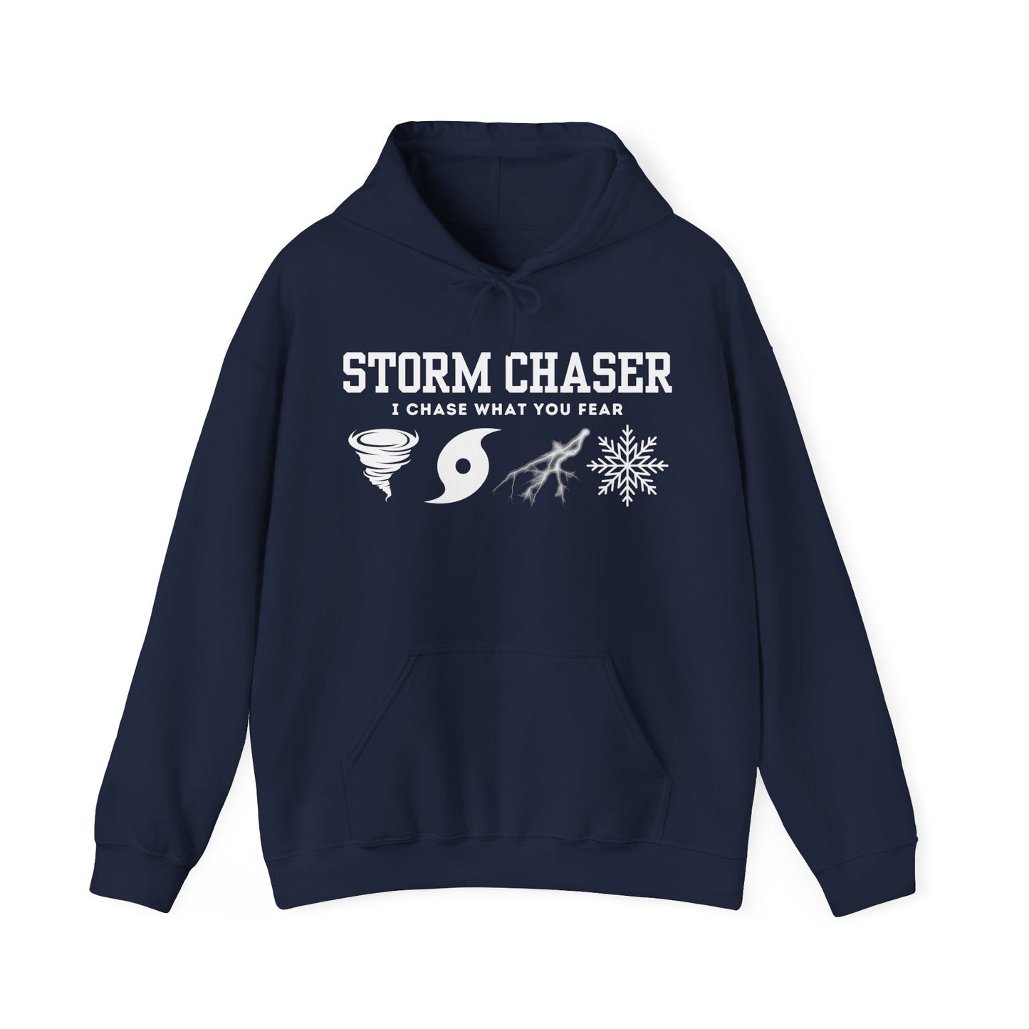 Storm Chaser Hooded Sweatshirt with "I Chase What You Fear" design for weather enthusiasts, featuring a cozy fit and stylish look for storm chasing adventures.