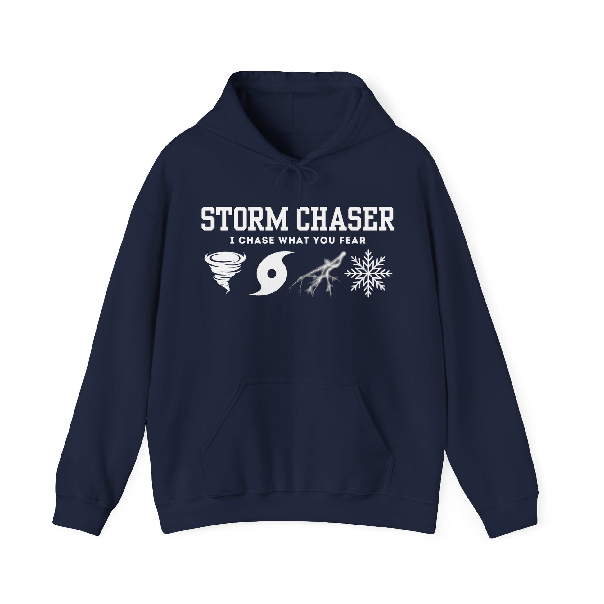 Storm Chaser Hooded Sweatshirt with "I Chase What You Fear" design for weather enthusiasts, featuring a cozy fit and stylish look for storm chasing adventures.