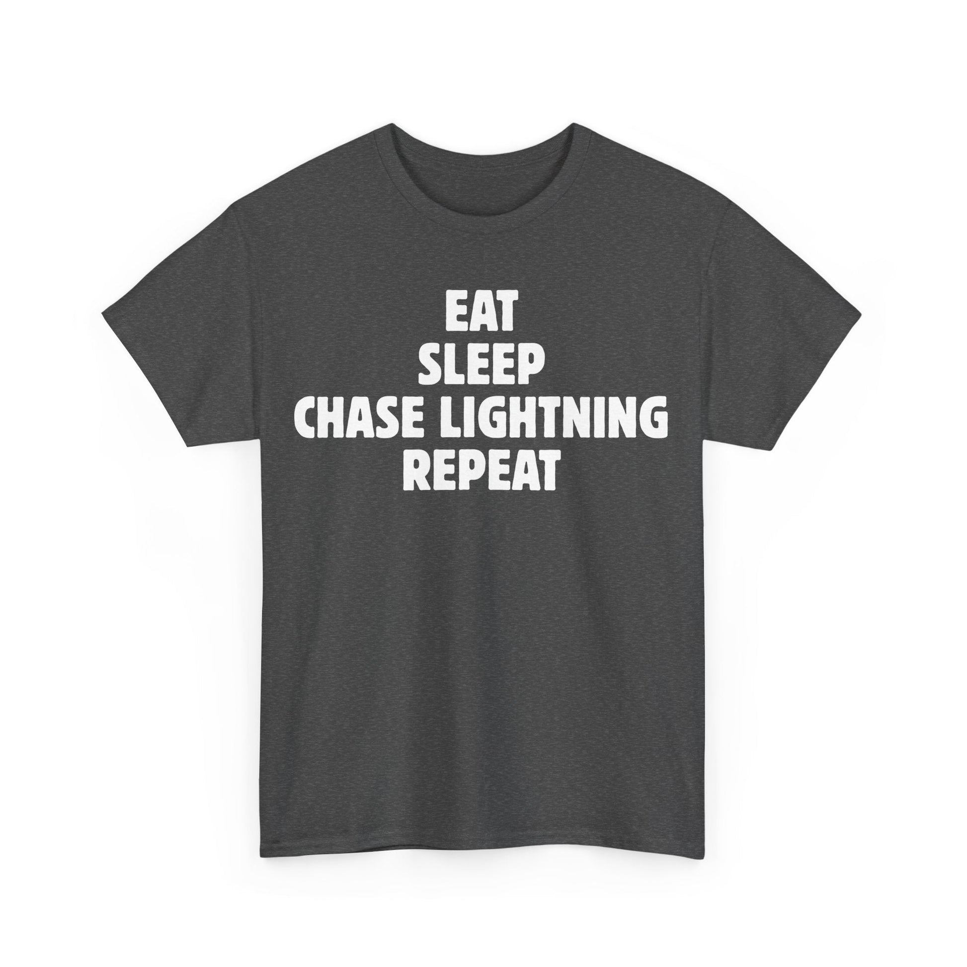 Storm Chaser T-Shirt with "Eat Sleep Chase Lightning Repeat" slogan, ideal for weather enthusiasts.