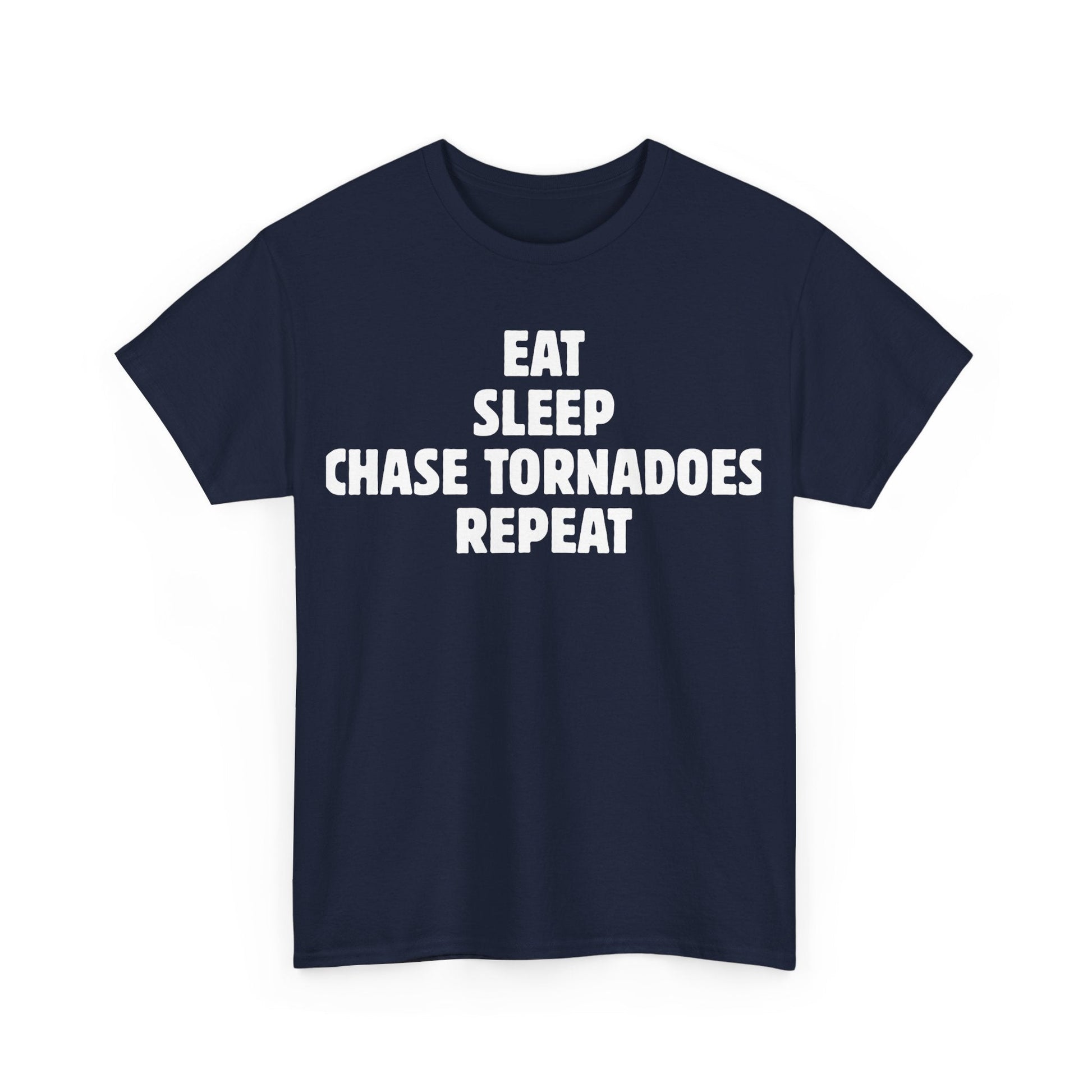 Storm Chaser T-Shirt with "Eat Sleep Chase Tornadoes Repeat" design, ideal for weather enthusiasts and meteorology fans.