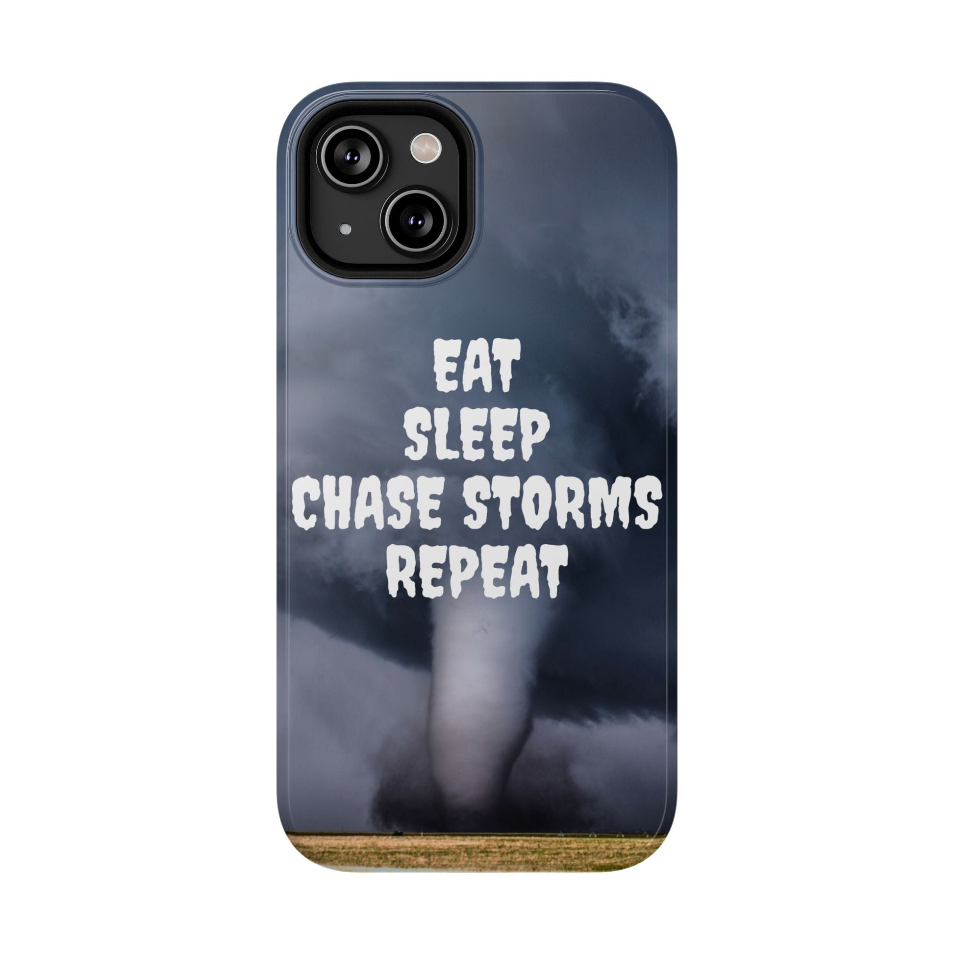 Impact-resistant phone case with "Eat Sleep Chase Storms Repeat" design, featuring a stormy background.