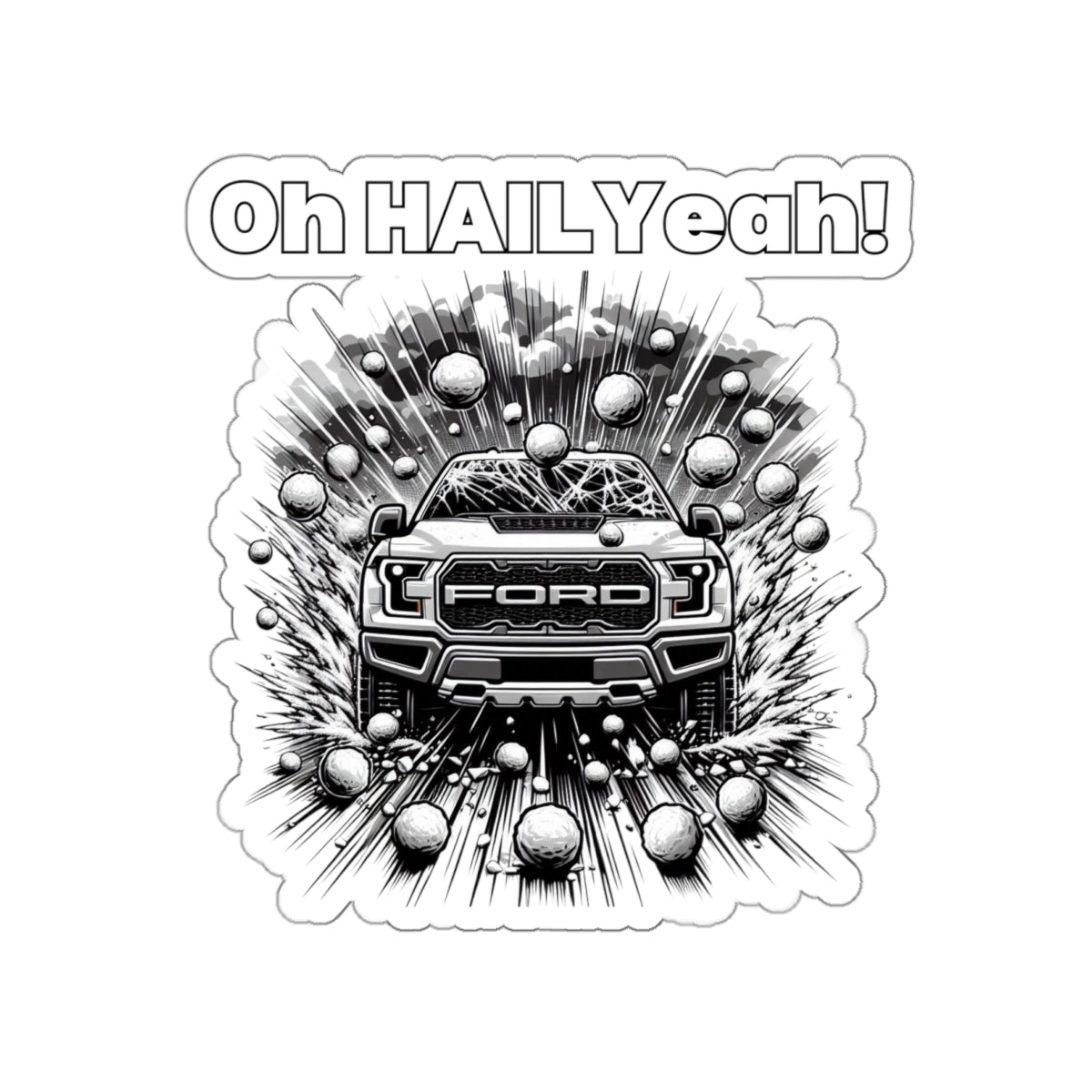 Die-Cut Vehicle Decal with "Oh HAIL Yeah" text, storm chaser sticker with matte finish.