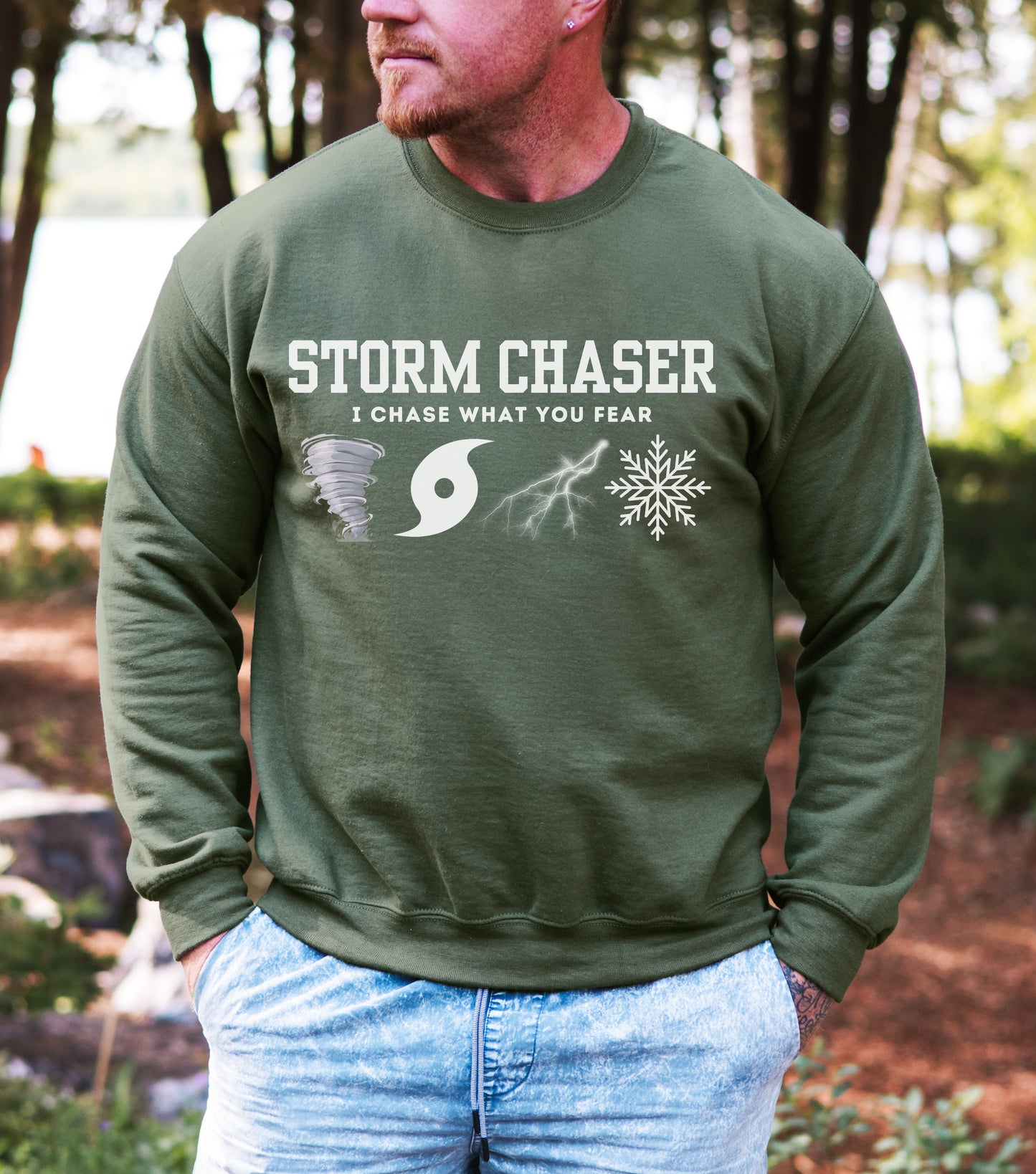 Storm Chaser Sweatshirt - 'I Chase What You Fear' Sweatshirt
