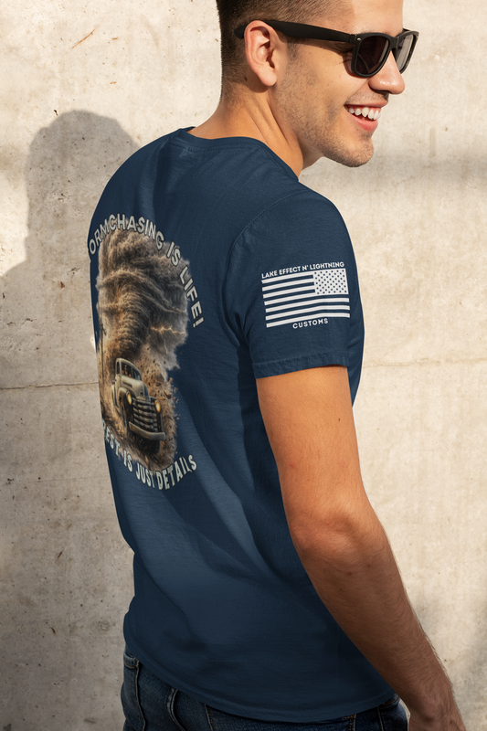 Storm chasing T-Shirt, "Storm Chasing Is Life! The Rest Is Just Details Stormchasing T-Shirt