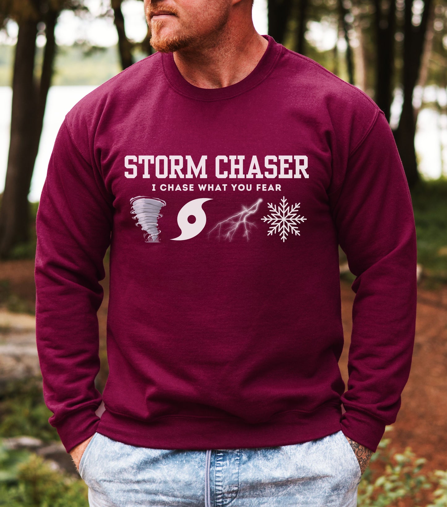 Storm Chaser Sweatshirt - 'I Chase What You Fear' Sweatshirt
